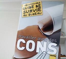 Travailler avec des cons